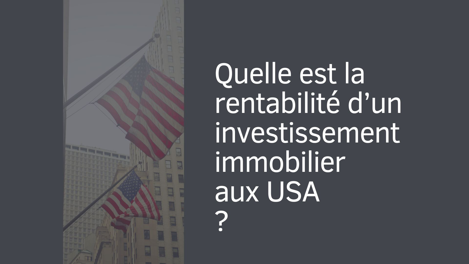 Quelle est la rentabilité d’un investissement immobilier aux USA ?