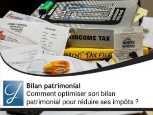 Quel meilleur bilan patrimonial pour 2025 pour baisser ses impôts et avoir plus de patrimoine ?