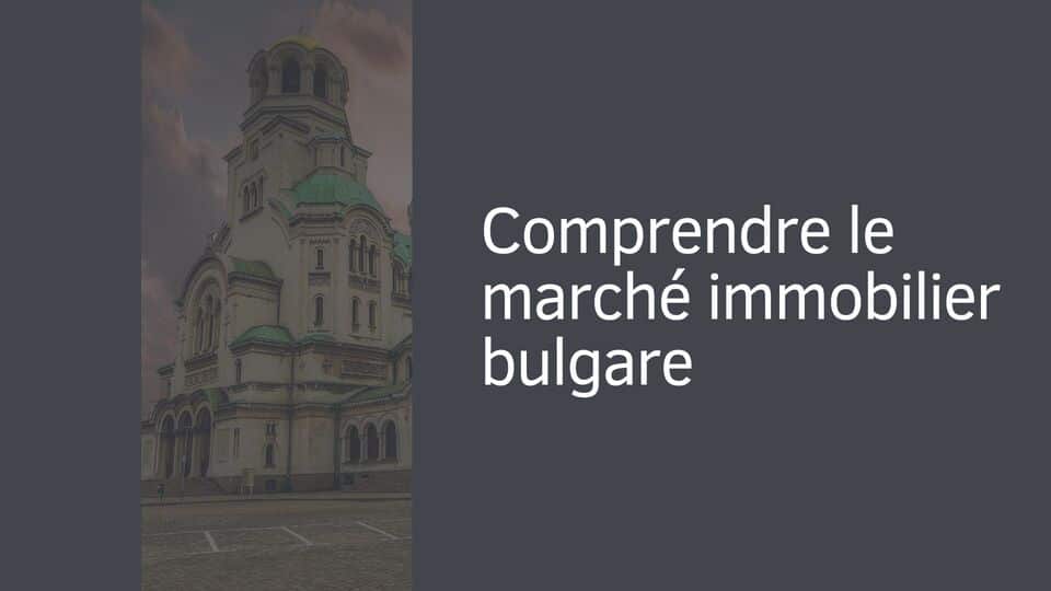 Comprendre le marché immobilier bulgare