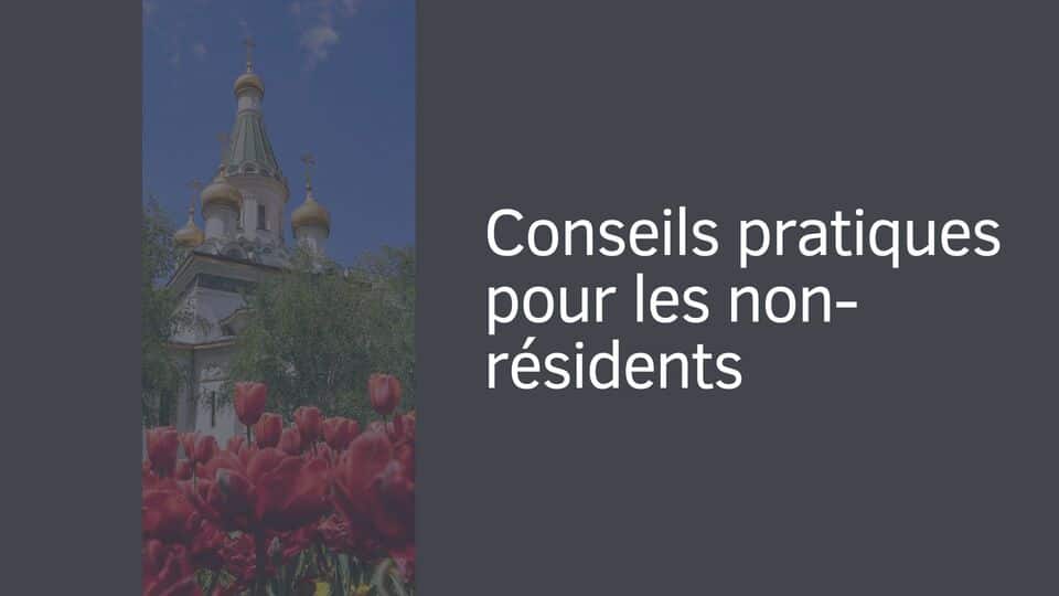 Conseils pratiques pour les non-résidents