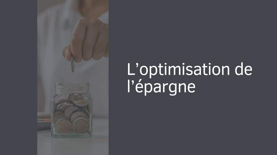 L’optimisation de l’épargne