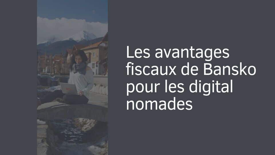 Les avantages fiscaux de Bansko pour les digital nomades