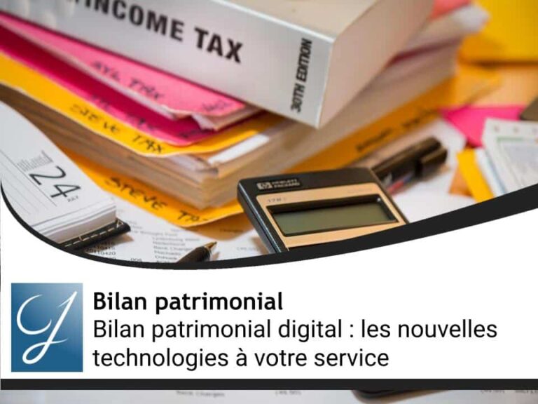 Bilan Patrimonial Digital : Les Nouvelles Technologies au Service de Votre Patrimoine