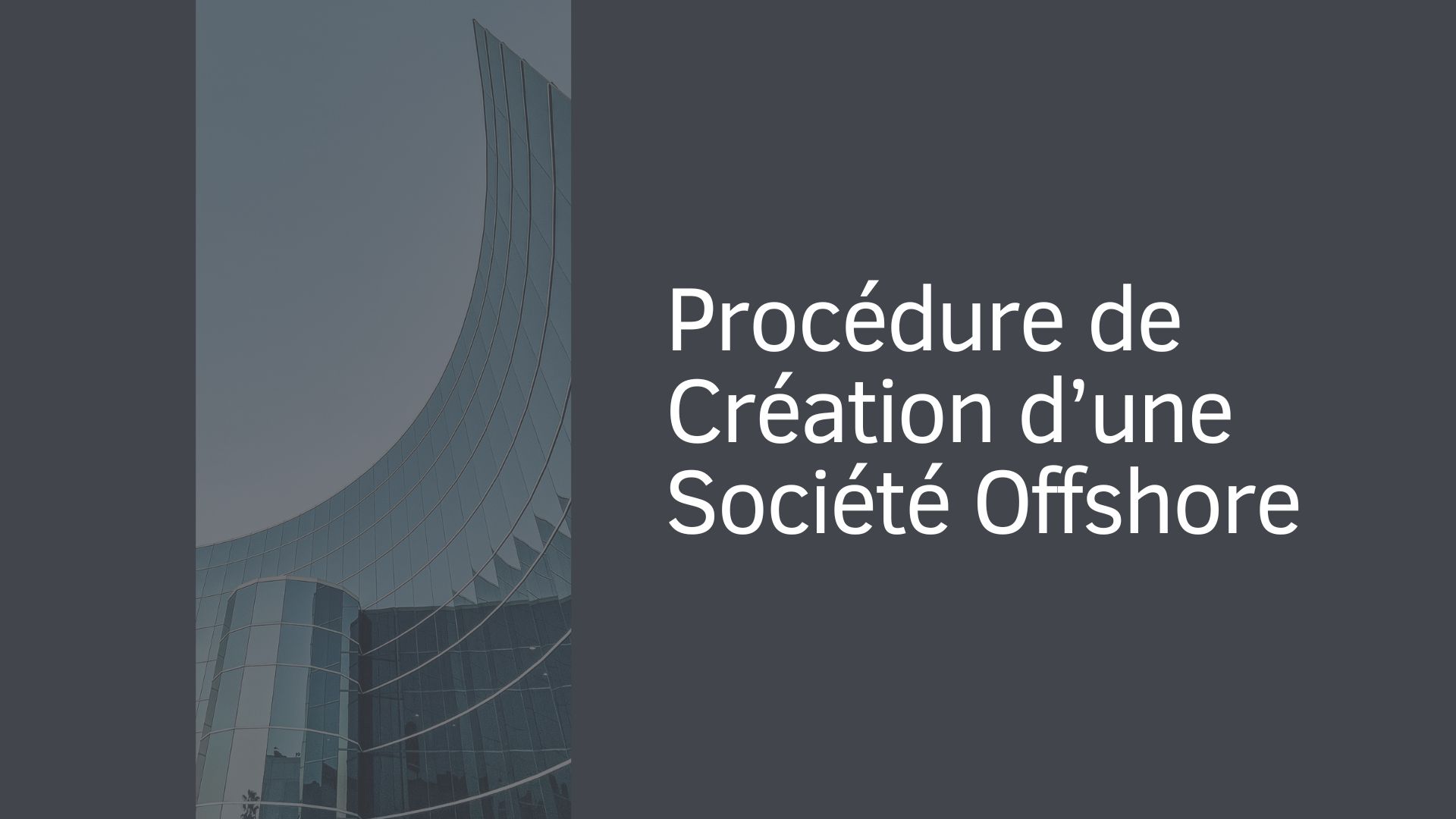 Procédure de Création d’une Société Offshore
