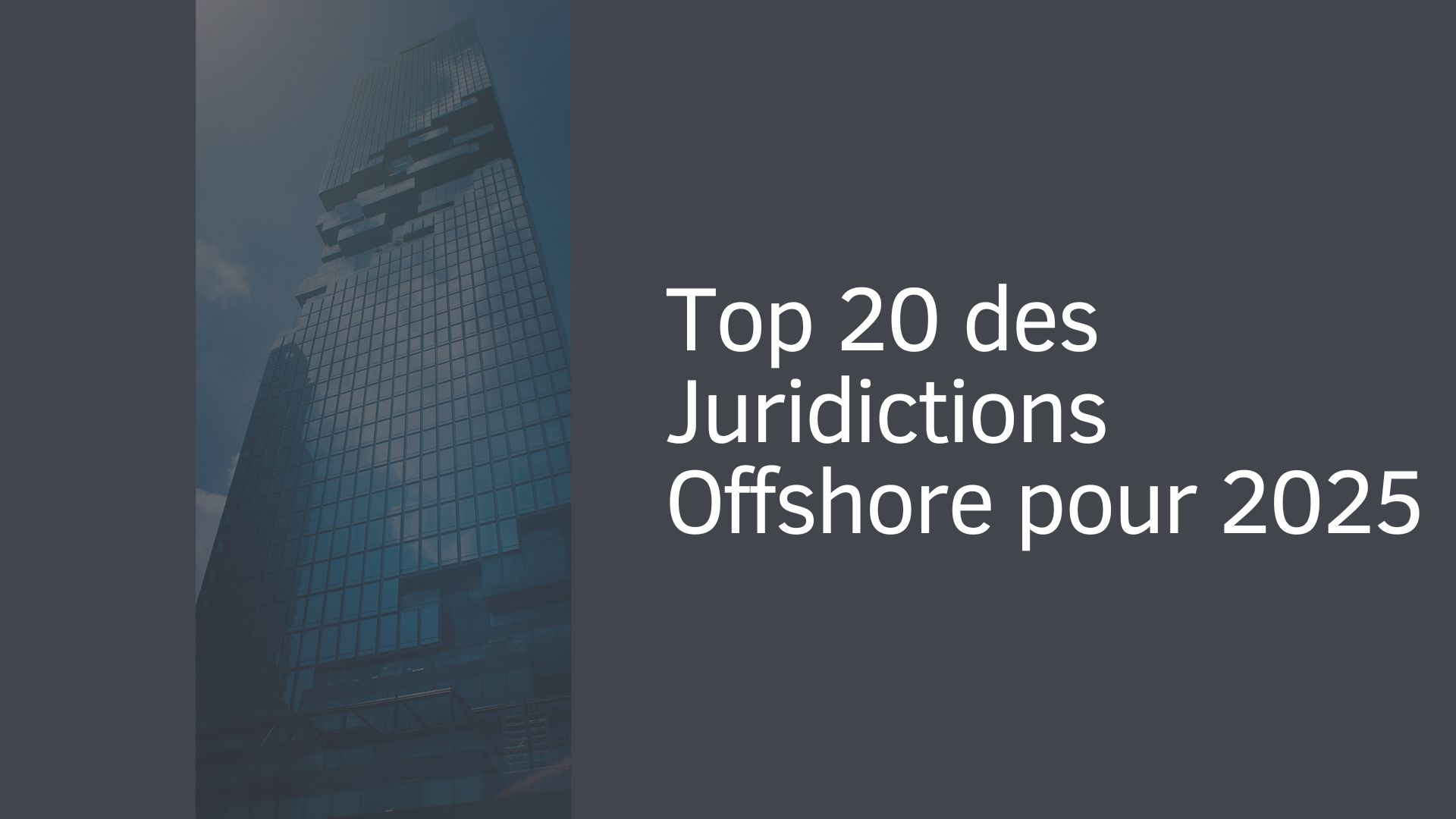 Top 20 des Juridictions Offshore pour 2025