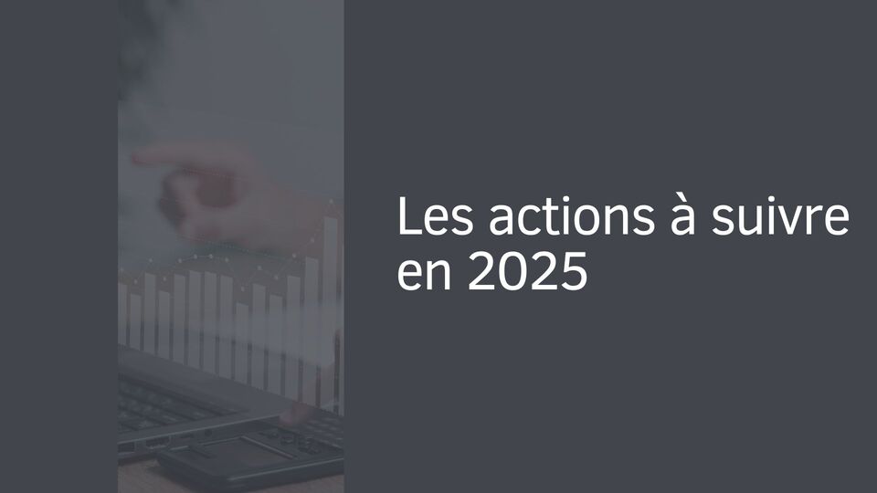 Les actions à suivre en 2025