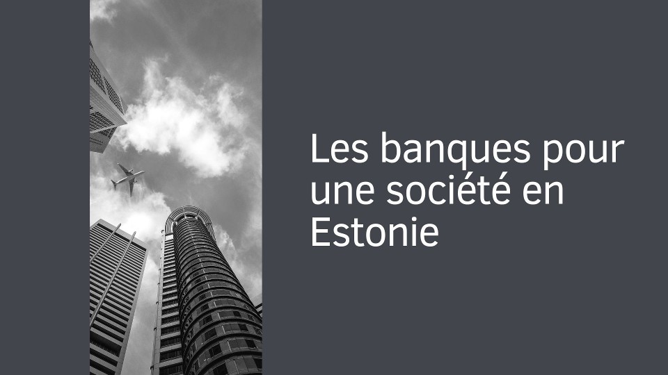 Les banques pour une société en Estonie