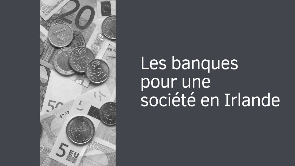 Les banques pour une société en Irlande