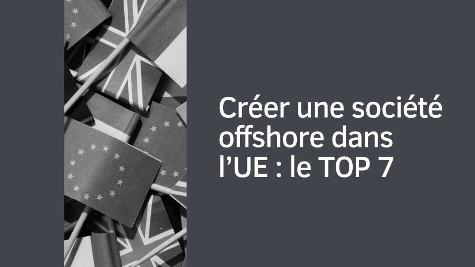 Créer une société offshore dans l'UE
