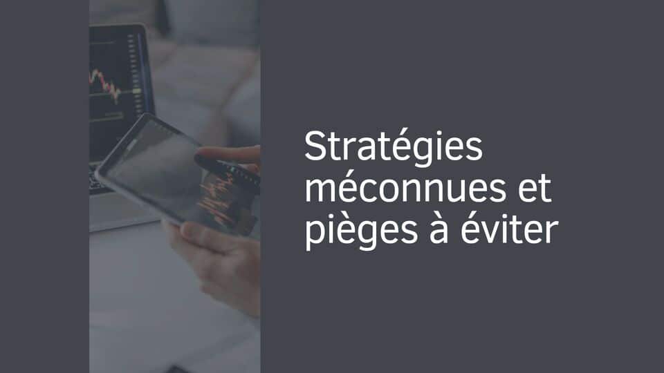 Stratégies méconnues et pièges à éviter