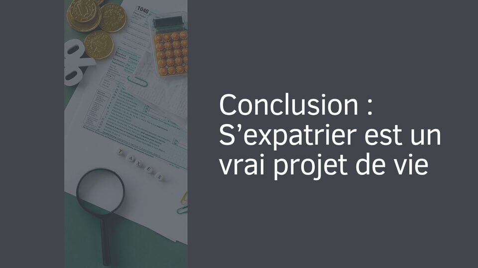 Conclusion : S’expatrier est un vrai projet de vie