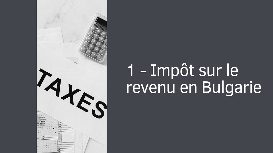 1 - Impôt sur le revenu en Bulgarie : maximum 10%