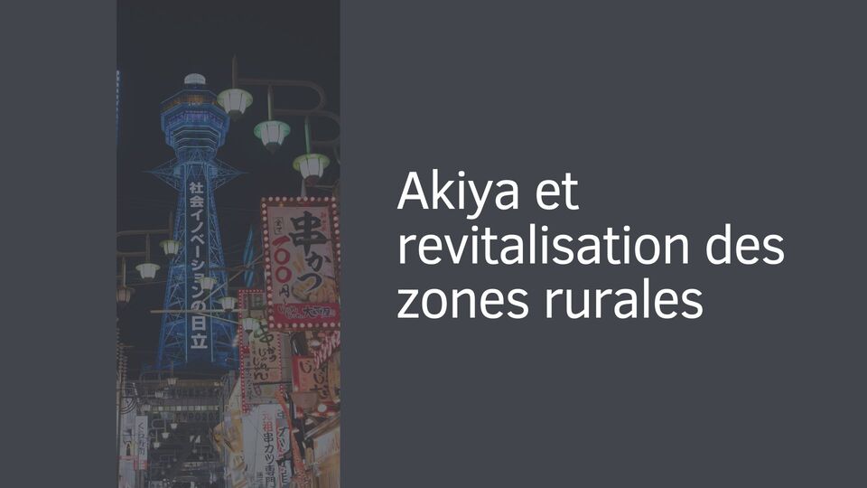 Akiya et revitalisation des zones rurales