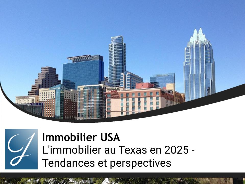 L'immobilier au Texas en 2025 - Tendances et perspectives