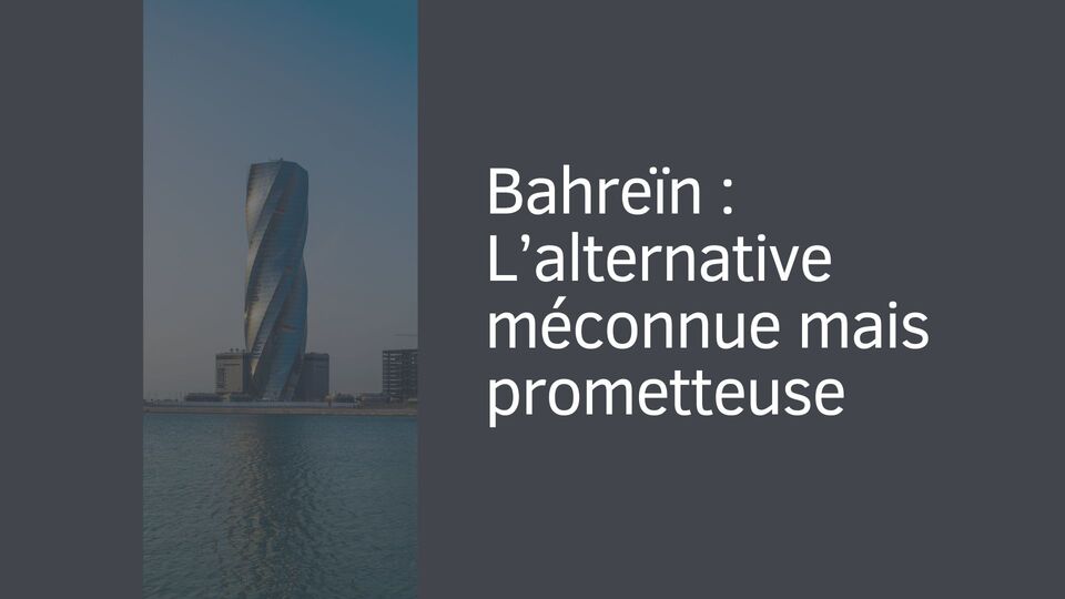 Bahreïn : L’alternative méconnue mais prometteuse