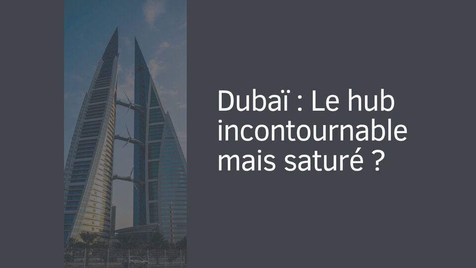 Dubaï : Le hub incontournable mais saturé ?