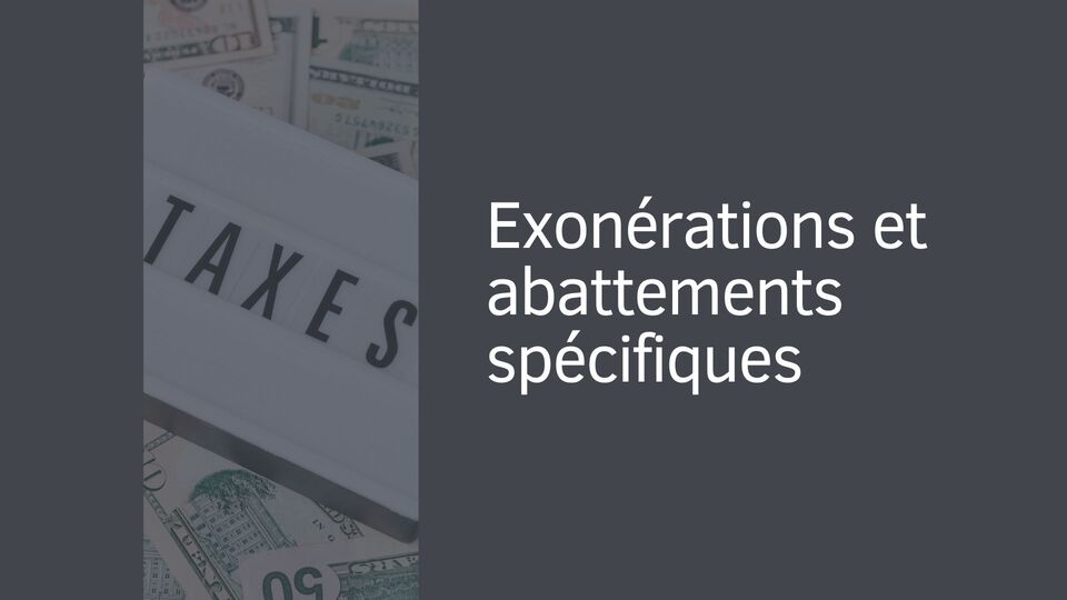 Exonérations et abattements spécifiques