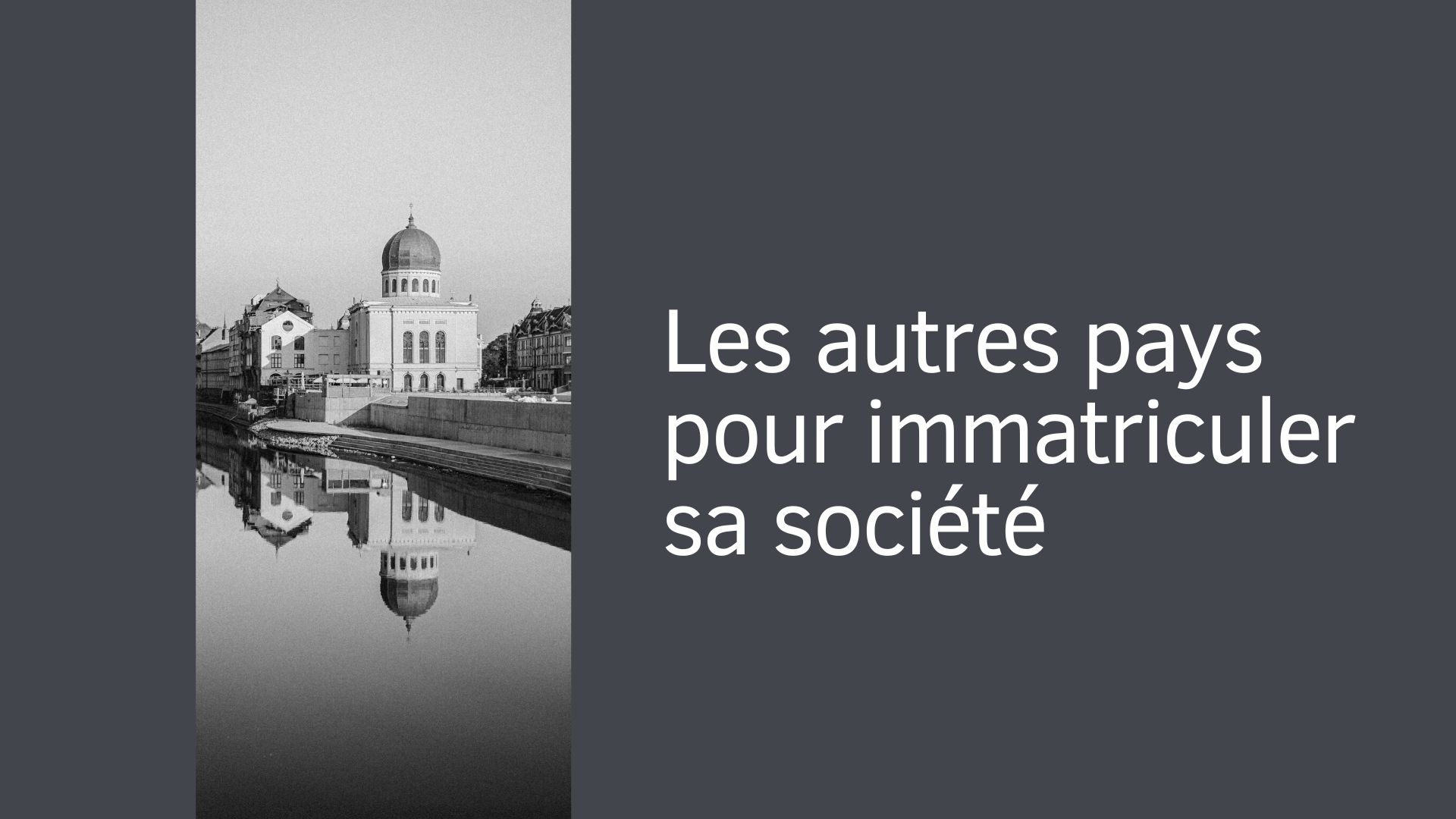 Les autres pays pour immatriculer sa société