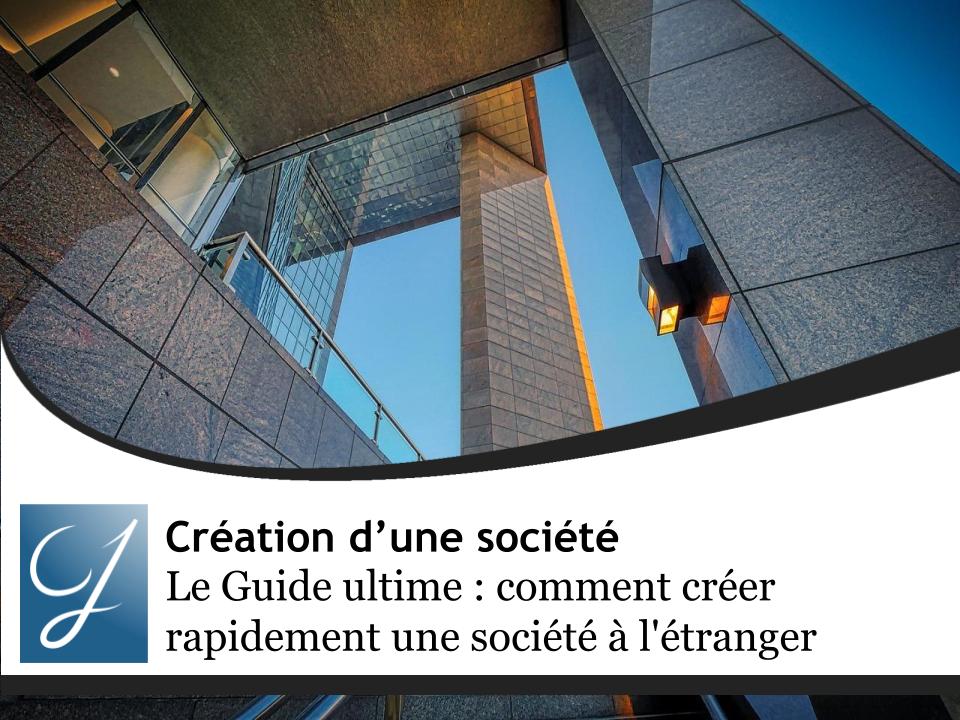 Créer une société rapidement à l'étranger