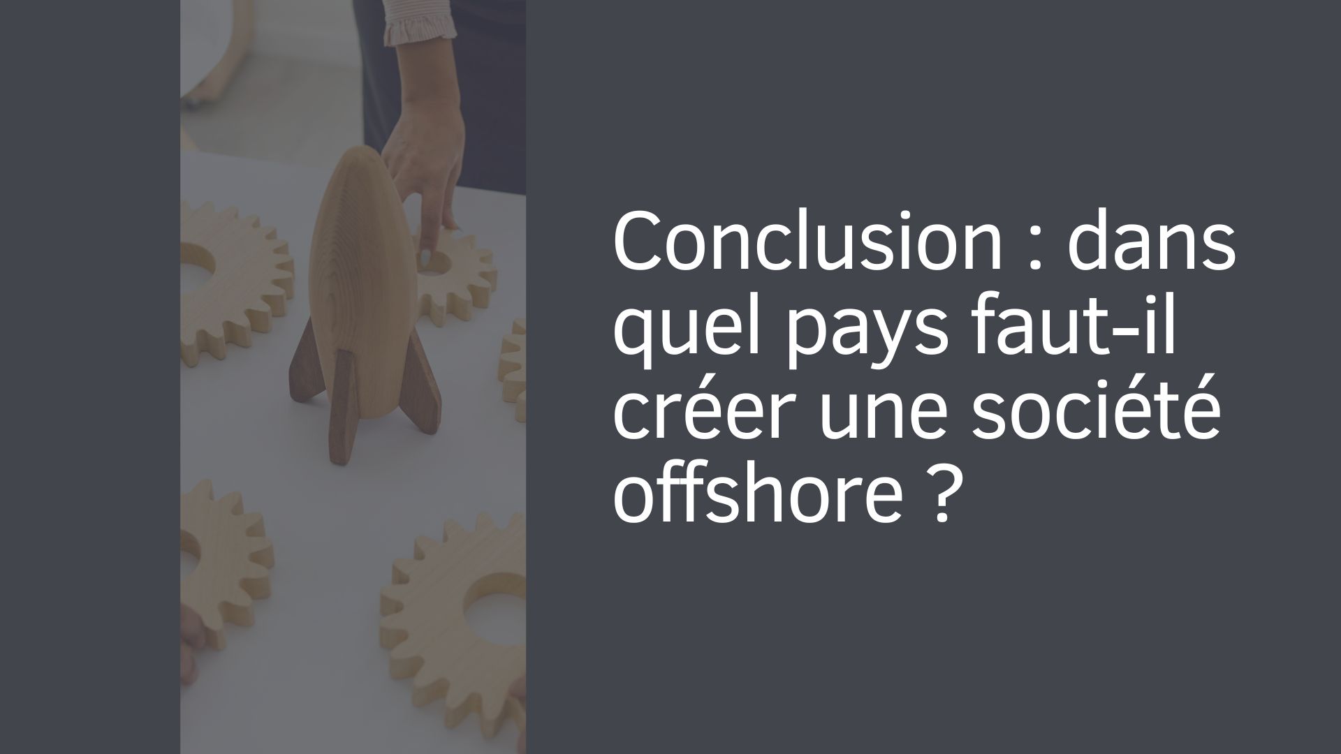 Dans quel pays faut-il créer une société offshore ?