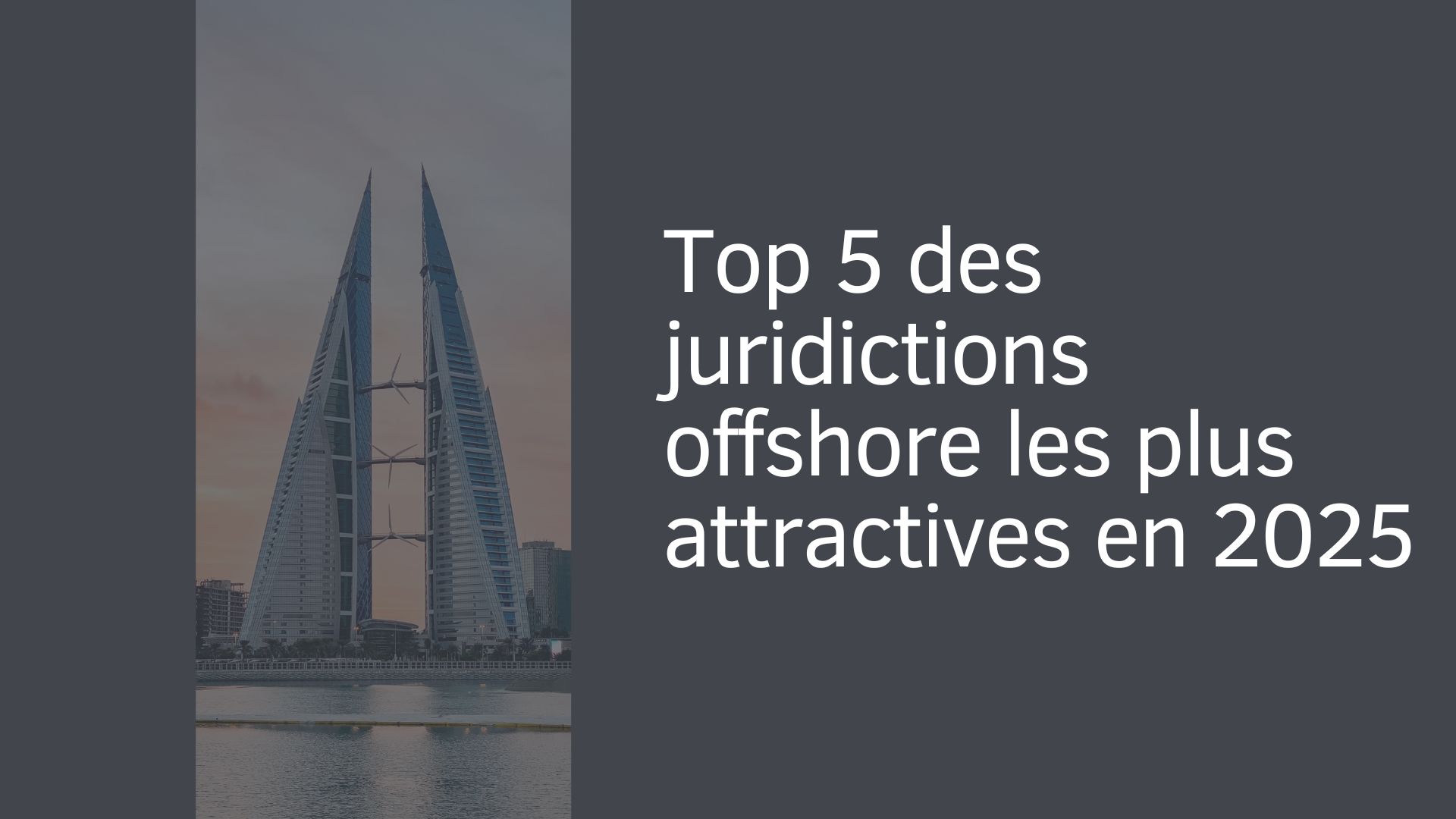 Top 5 des juridictions offshore les plus attractives en 2025