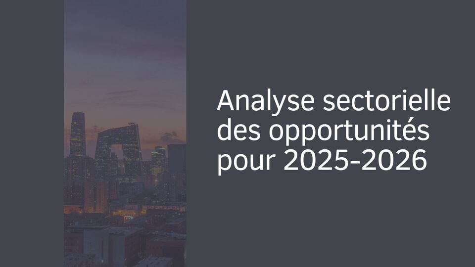 Analyse sectorielle des opportunités pour 2025-2026 Analyse sectorielle des opportunités pour 2025-2026