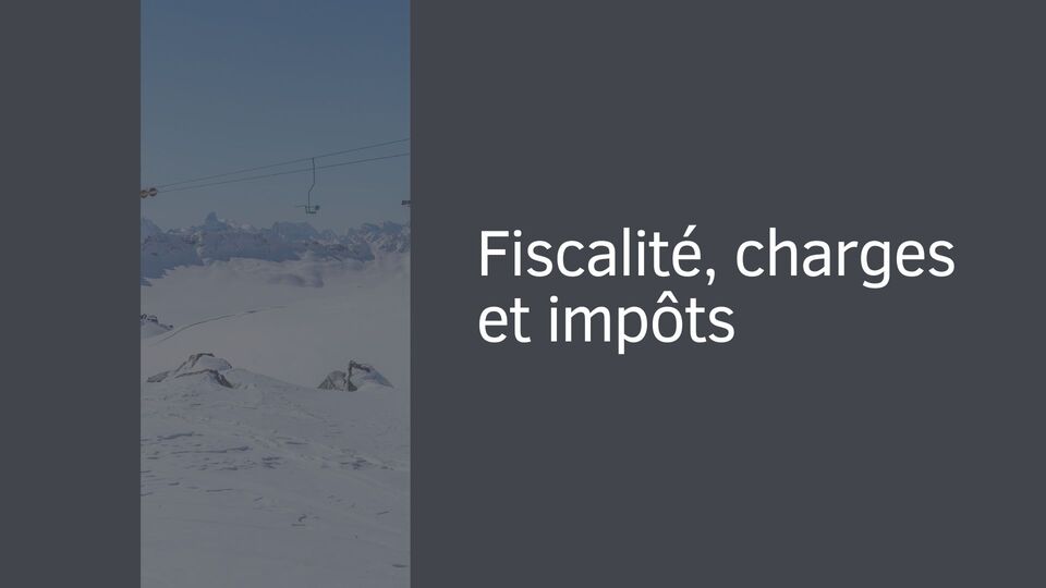 Fiscalité, charges et impôts Fiscalité, charges et impôts