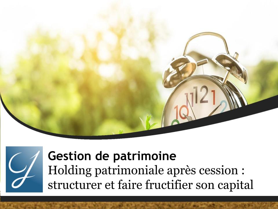 Holding patrimoniale après cession