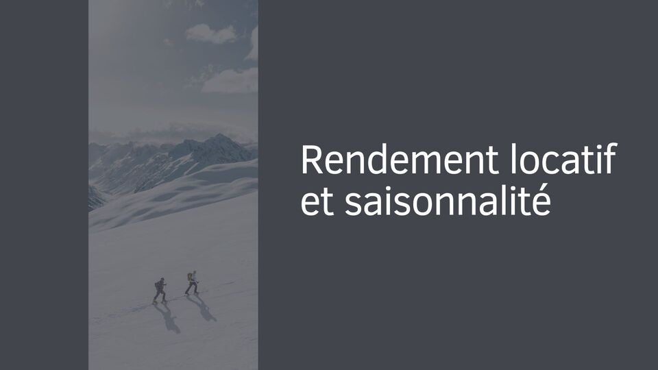 Rendement locatif et saisonnalité Rendement locatif et saisonnalité