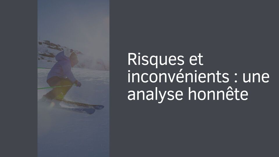 Risques et inconvénients : une analyse honnête Risques et inconvénients : une analyse honnête