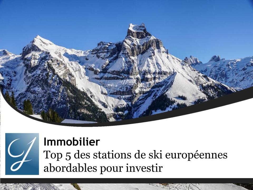 Top 5 des stations de ski européennes abordables pour investir