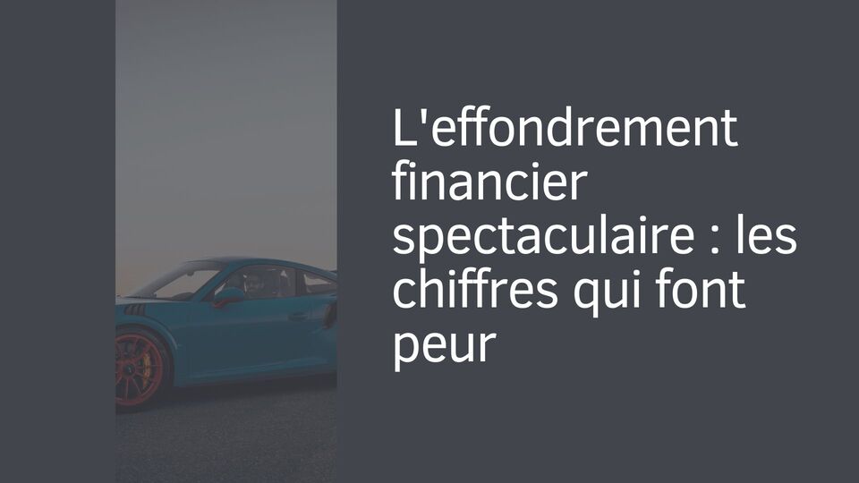 L'effondrement financier spectaculaire : les chiffres qui font peur L'effondrement financier spectaculaire : les chiffres qui font peur