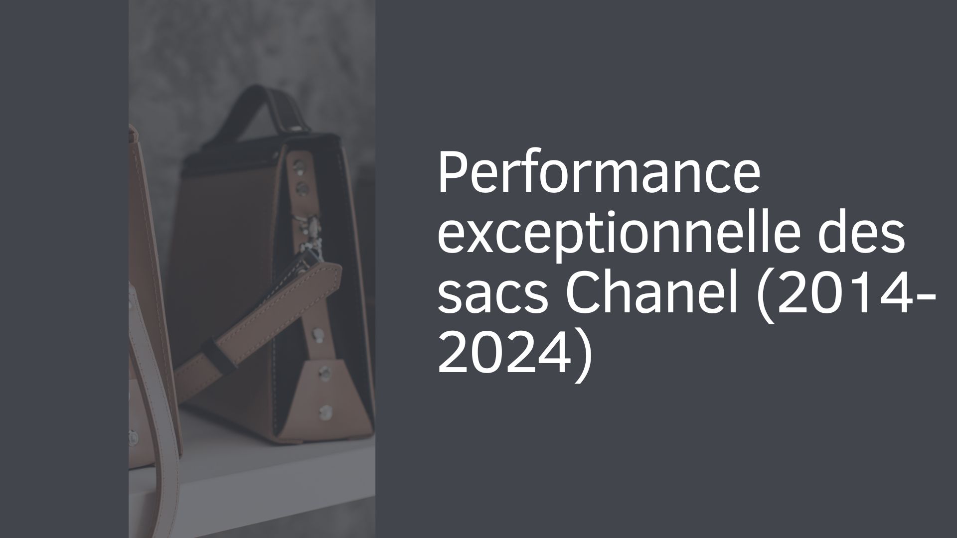 Performance exceptionnelle des sacs Chanel (2014-2024)