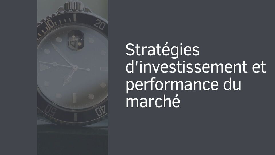Stratégies d'investissement et performance du marché Stratégies d'investissement et performance du marché