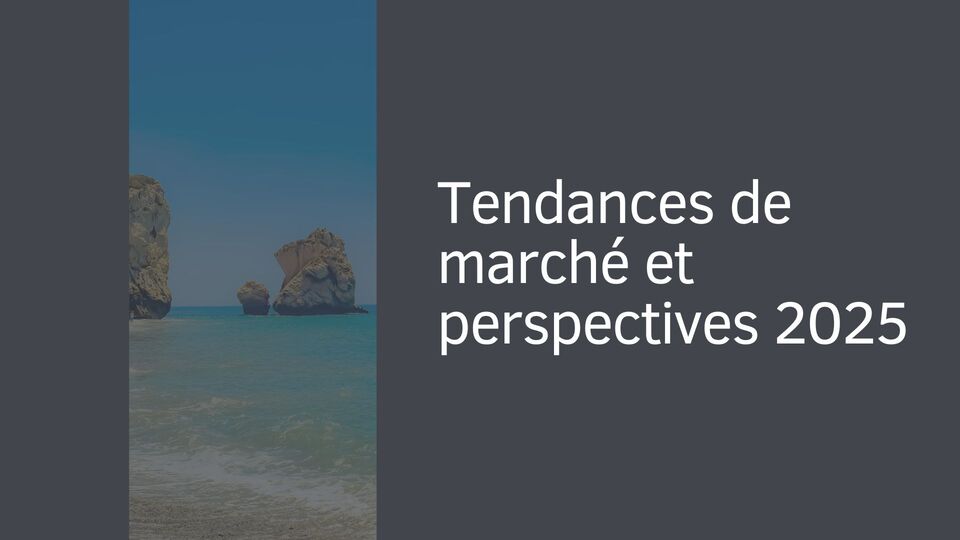 Tendances de marché et perspectives 2025 Tendances de marché et perspectives 2025