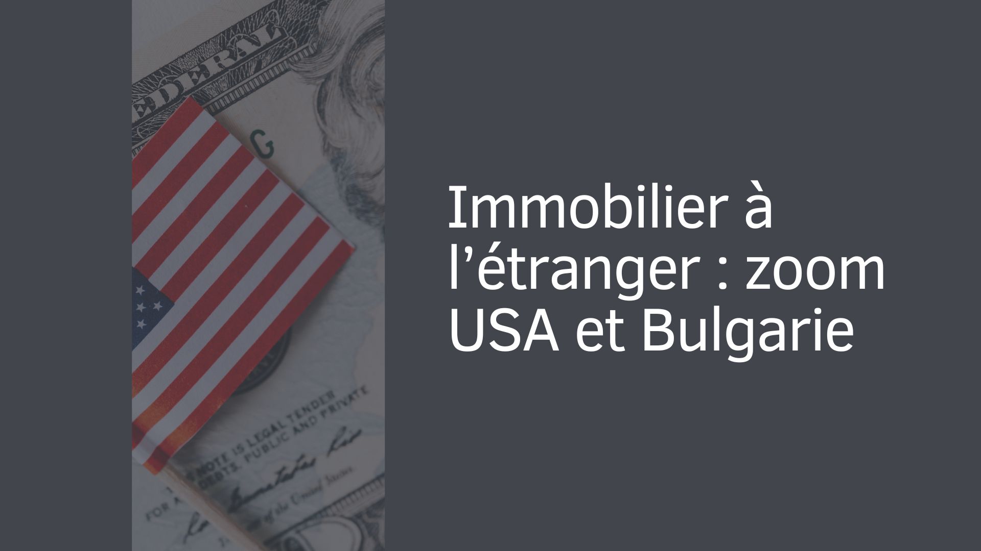 Immobilier à l’étranger : zoom USA et Bulgarie Immobilier à l’étranger : zoom USA et Bulgarie