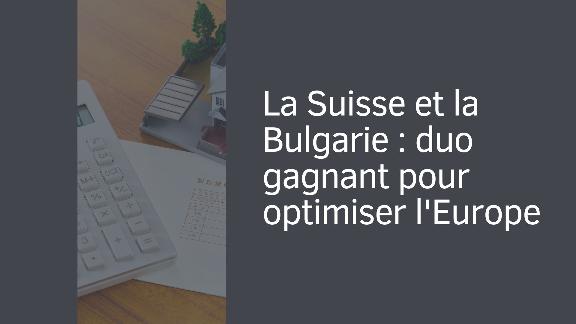 La Suisse et la Bulgarie : duo gagnant pour optimiser l'Europe La Suisse et la Bulgarie : duo gagnant pour optimiser l'Europe