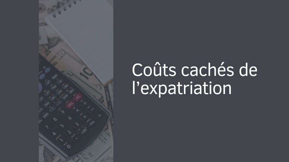 Coûts cachés de l’expatriation Coûts cachés de l’expatriation