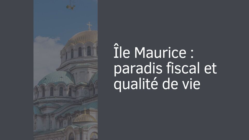 Île Maurice : paradis fiscal et qualité de vie Île Maurice : paradis fiscal et qualité de vie