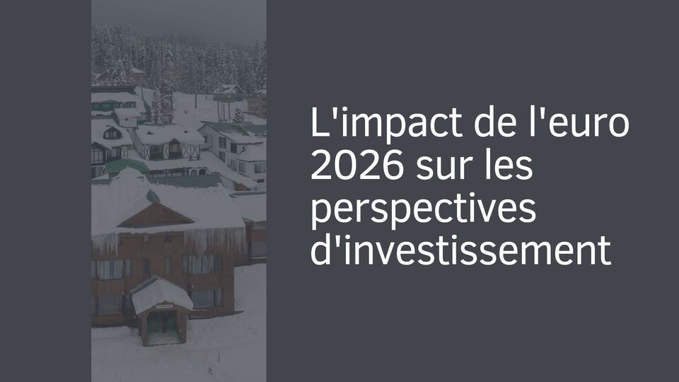 L'impact de l'euro 2026 sur les perspectives d'investissement
