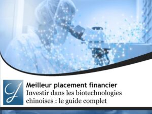 Investir dans les biotechnologies chinoises : guide complet pour capitaliser sur la révolution médicale du géant asiatique