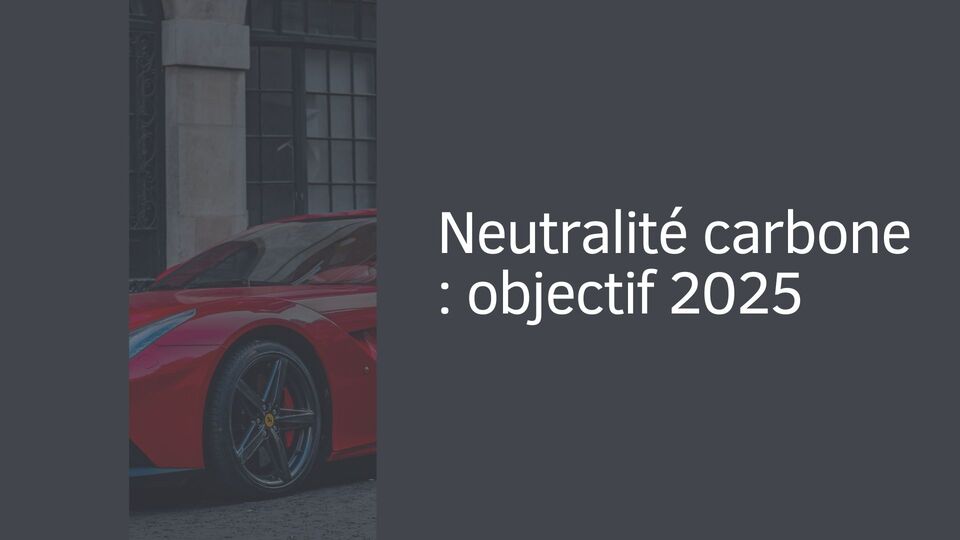 Neutralité carbone : objectif 2025 Neutralité carbone : objectif 2025