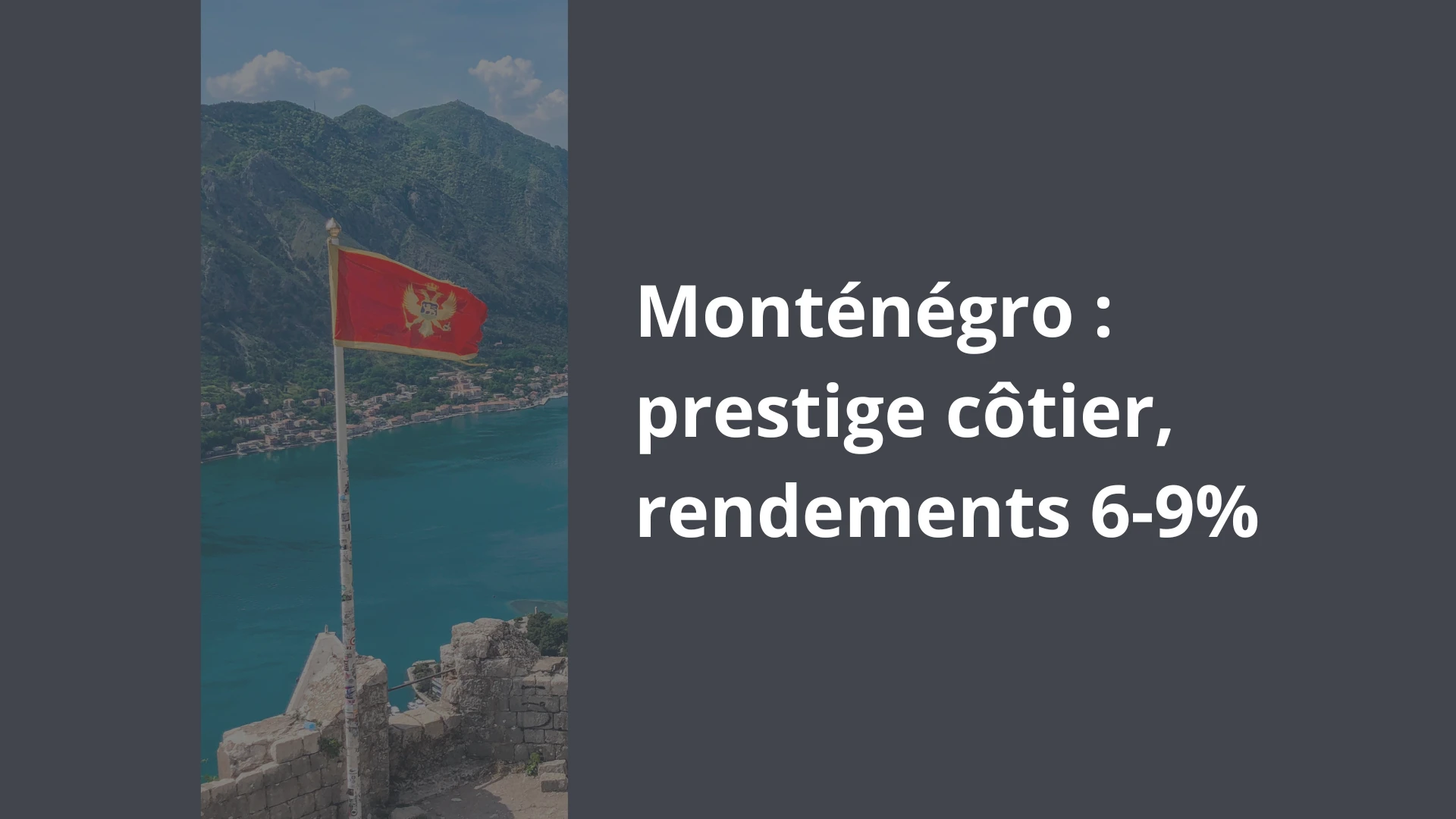 Monténégro prestige côtier, rendements 6-9% Monténégro prestige côtier, rendements 6-9%