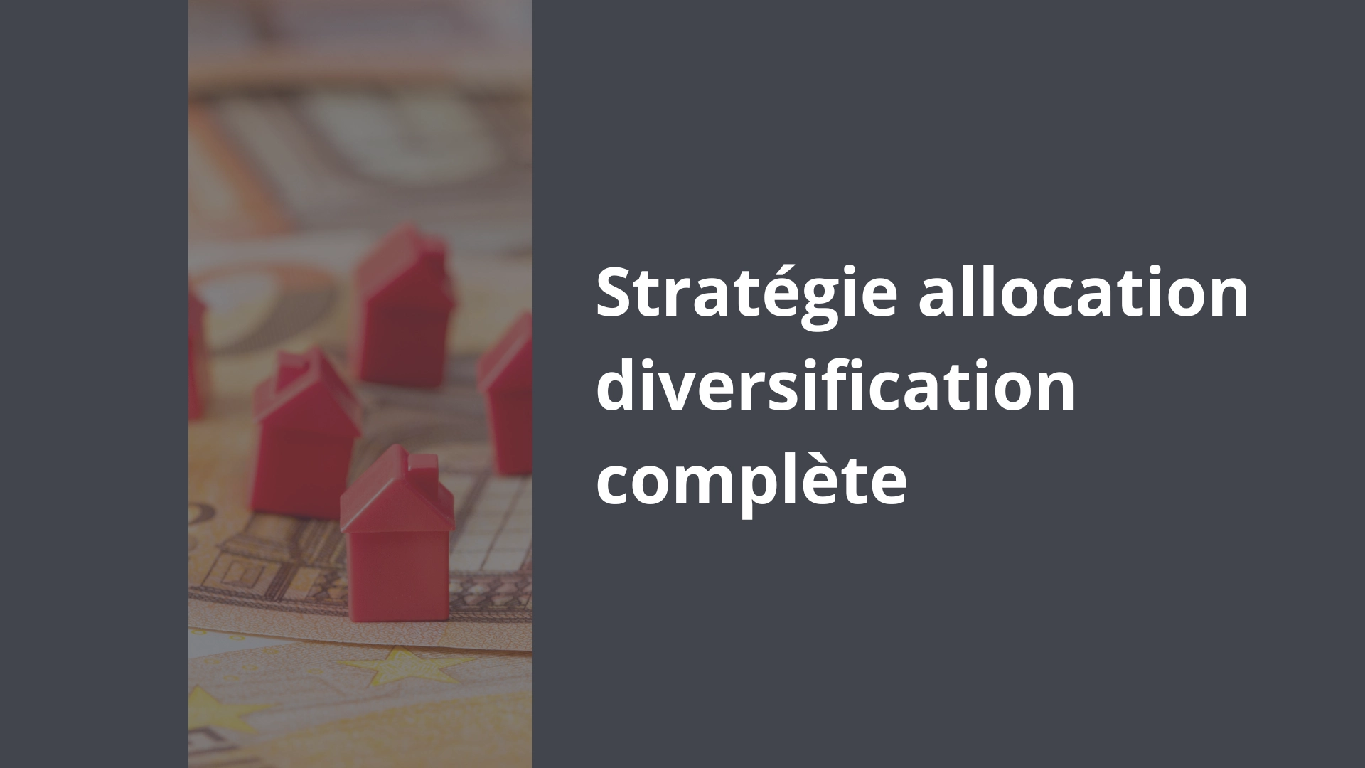 Stratégie allocation diversification complète Stratégie allocation diversification complète