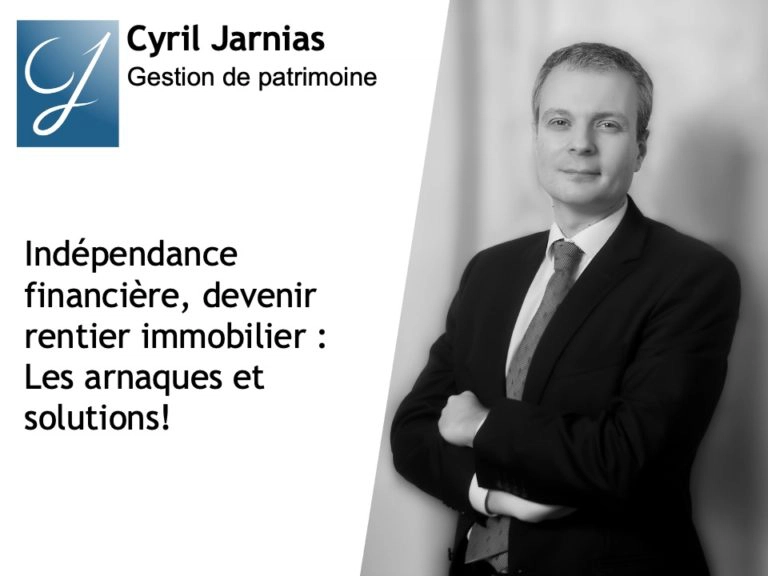 Indépendance financière, devenir rentier immobilier : les arnaques et les solutions!