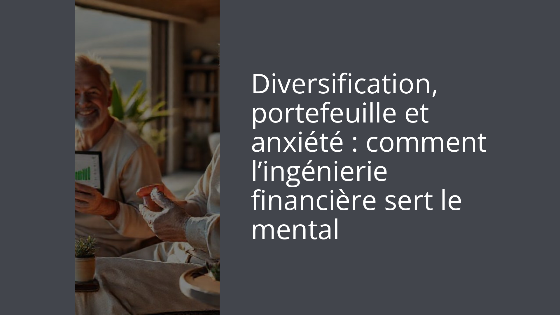 Diversification, portefeuille et anxiété : comment l’ingénierie financière sert le mental