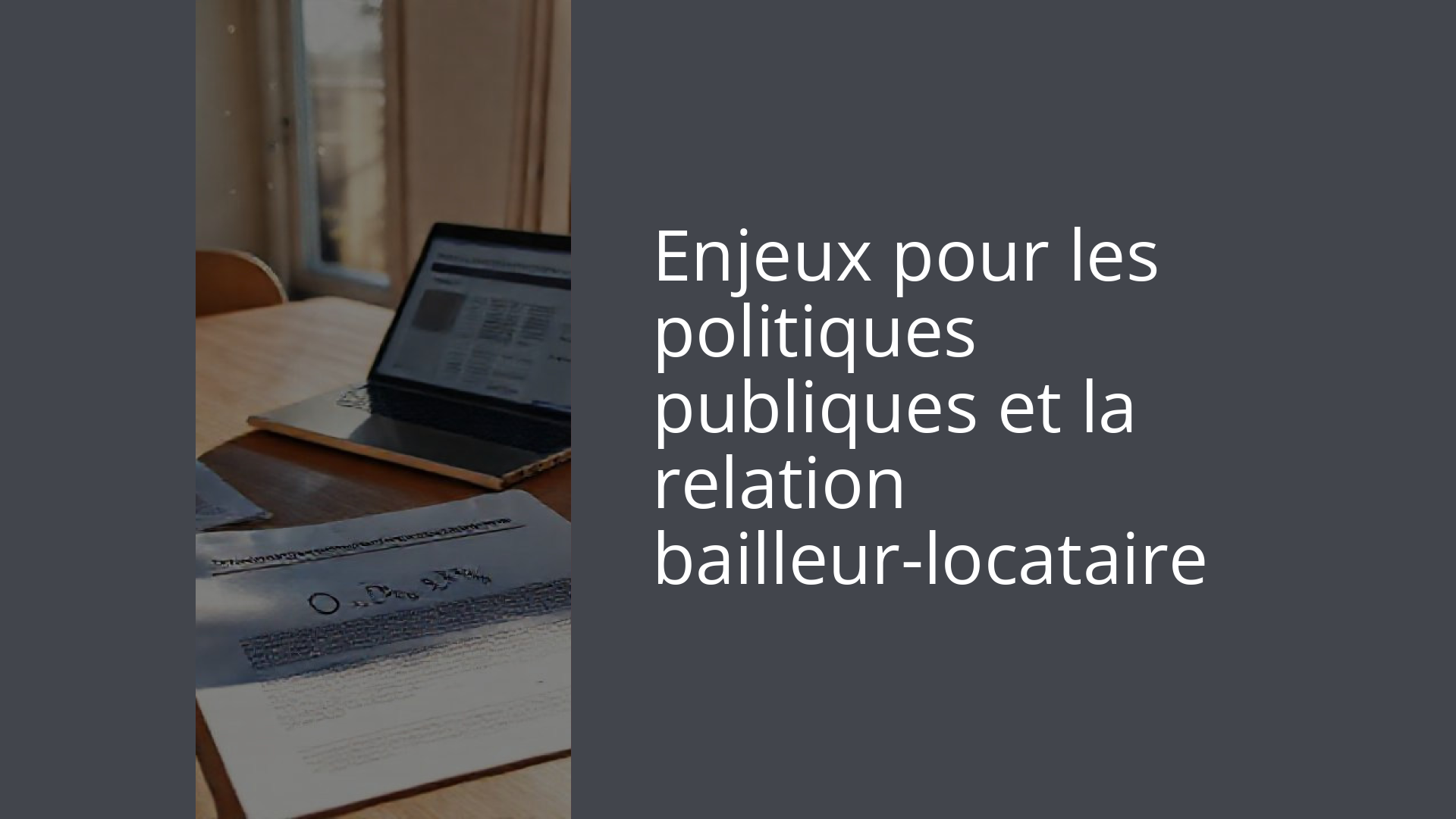 Enjeux pour les politiques publiques et la relation bailleur-locataire