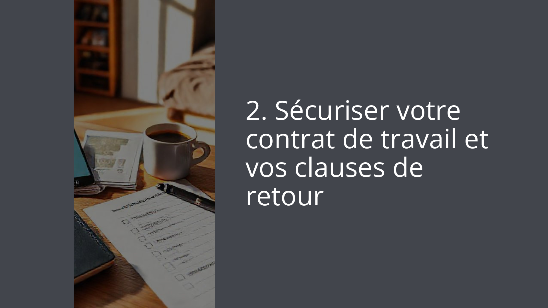 2. Sécuriser votre contrat de travail et vos clauses de retour
