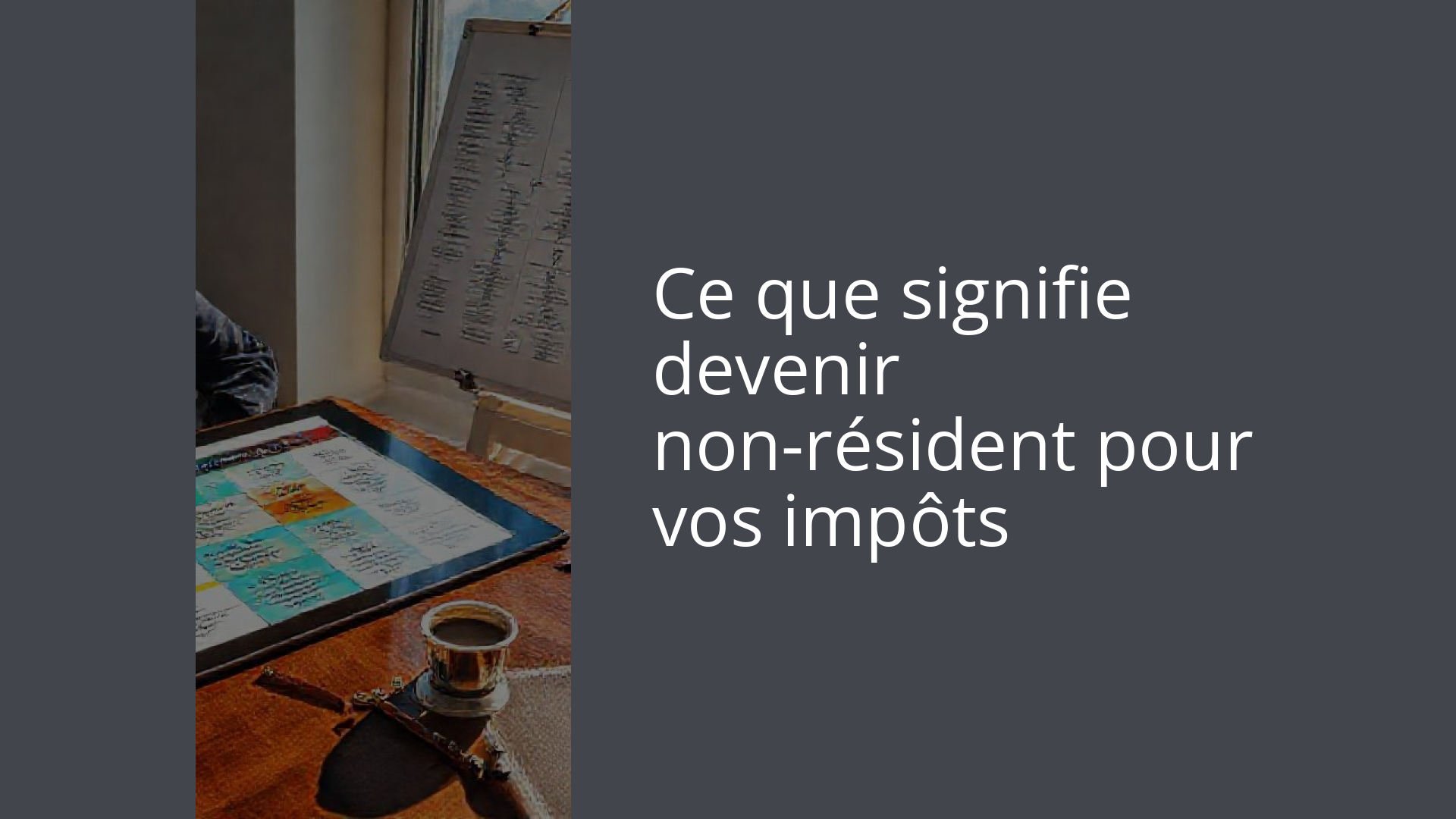 Ce que signifie devenir non-résident pour vos impôts