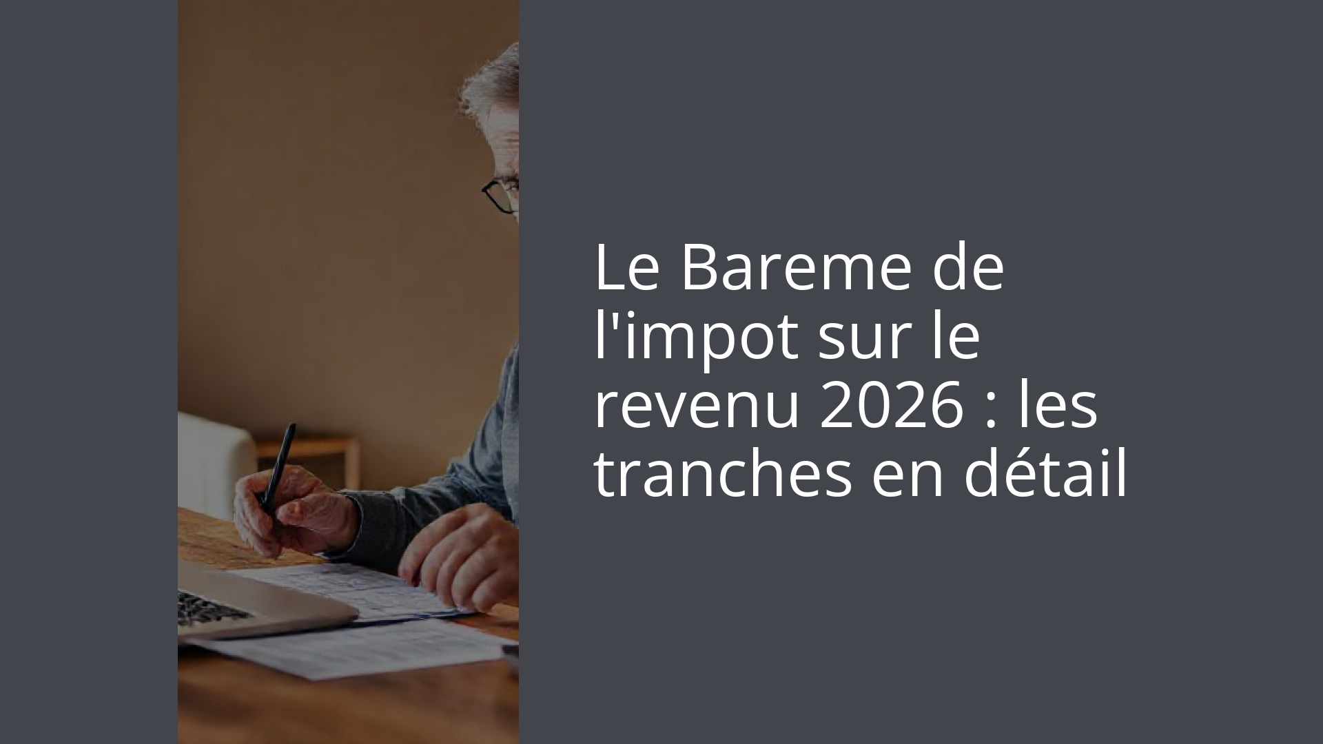 Le Bareme de l'impot sur le revenu 2026 : les tranches en détail